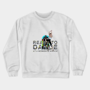 Ready to Dance Crewneck Sweatshirt